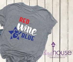 Red Wine and Blue Shirt, Cute July 4th Tees